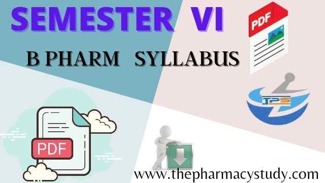 B Pharm 6th Semester Syllabus Pdf Download - 2024