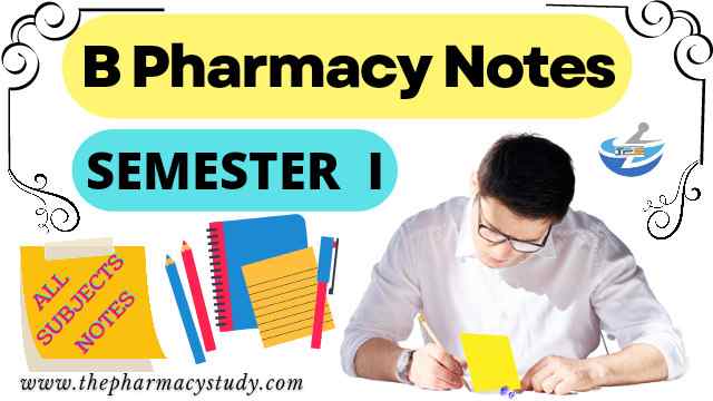 B Pharm 1st Semester Notes Pdf Free Download 2022 - ThePharmacyStudy.Com