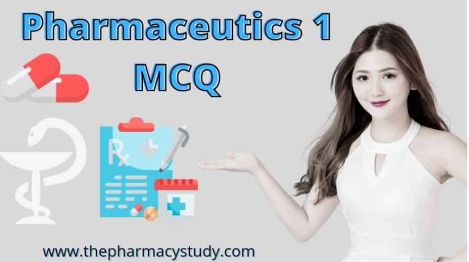 Pharmaceutics 1 MCQ With Answers Free Pdf In 2022 - ThePharmacyStudy.Com